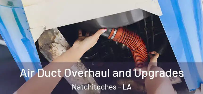  Air Duct Overhaul and Upgrades Natchitoches - LA