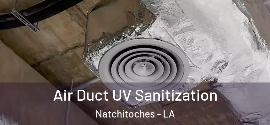  Air Duct UV Sanitization Natchitoches - LA