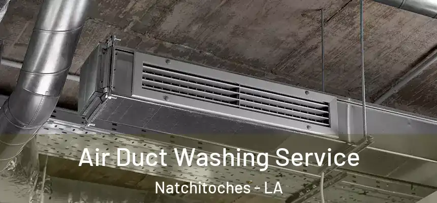  Air Duct Washing Service Natchitoches - LA