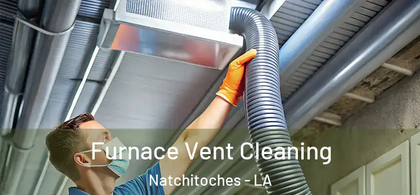  Furnace Vent Cleaning Natchitoches - LA