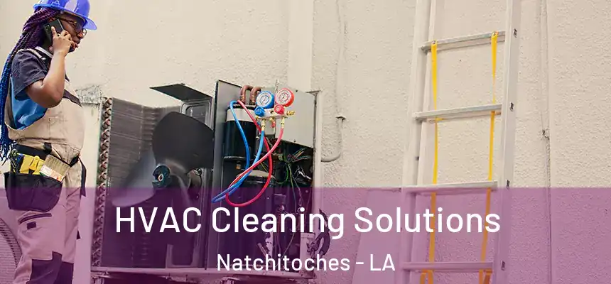  HVAC Cleaning Solutions Natchitoches - LA