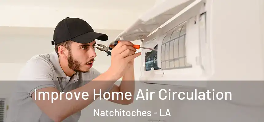  Improve Home Air Circulation Natchitoches - LA