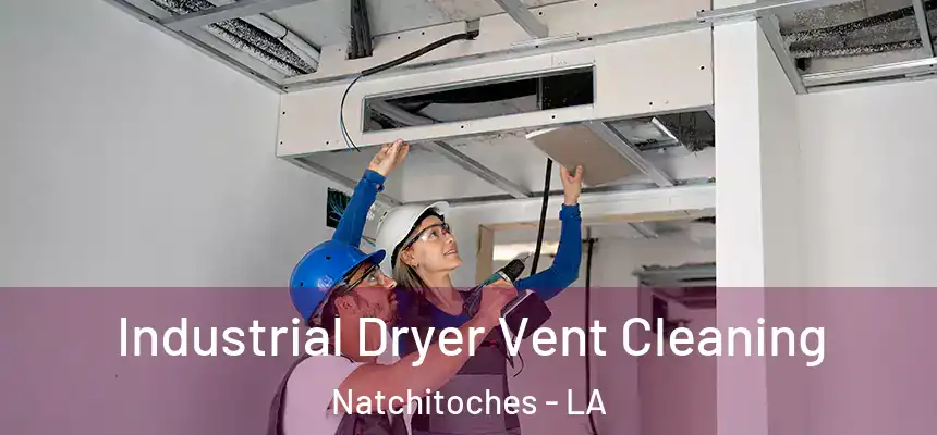  Industrial Dryer Vent Cleaning Natchitoches - LA